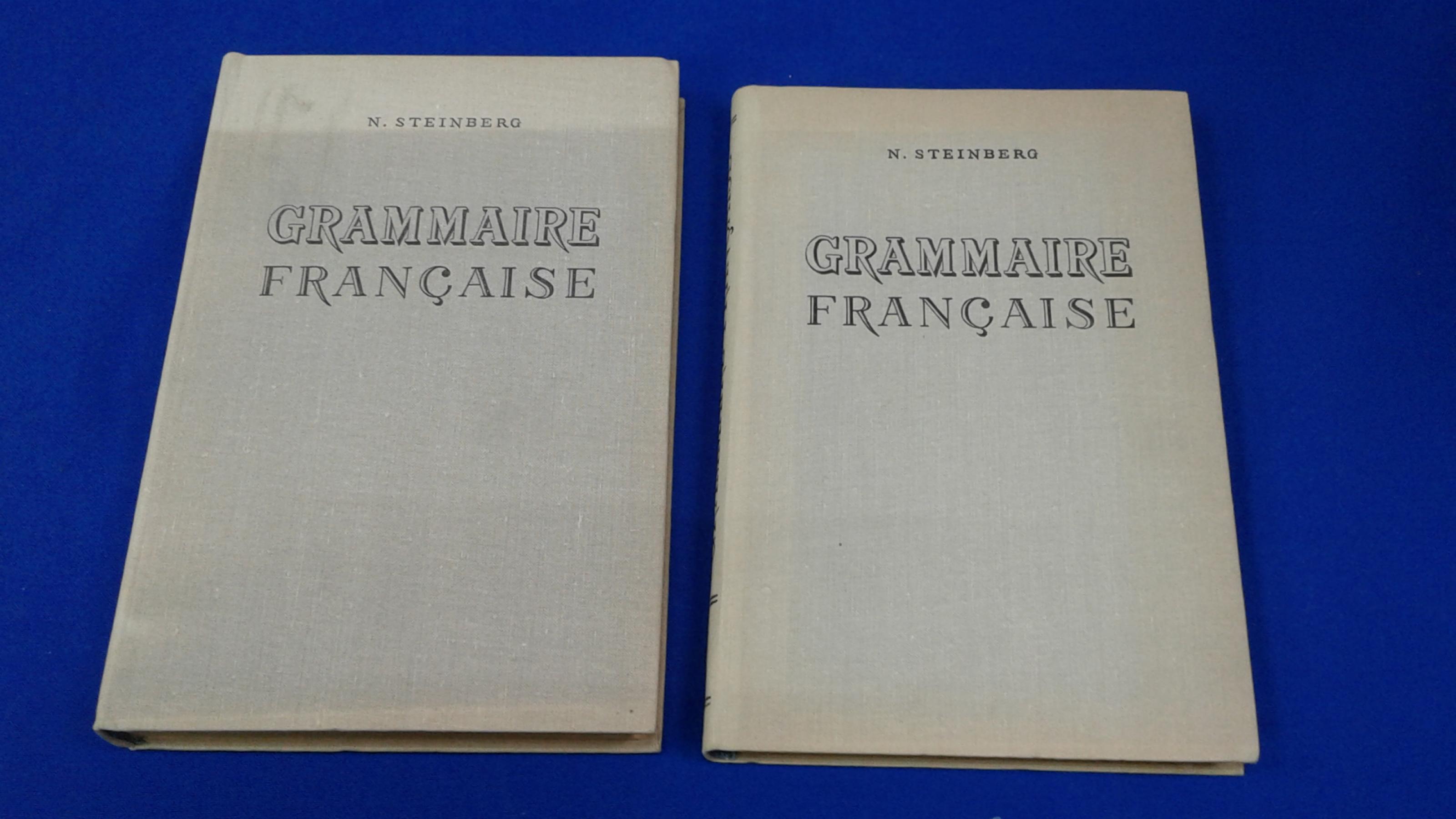 Steinberg N. Штейнберг Н., Grammaire francaise. Грамматика французского  языка в 2 частях. Часть 1. Морфология и синтаксис частей речи. Часть 2.  Синтаксис простого и сложного предложения. На французском языке.Учебник для  студентов институтов