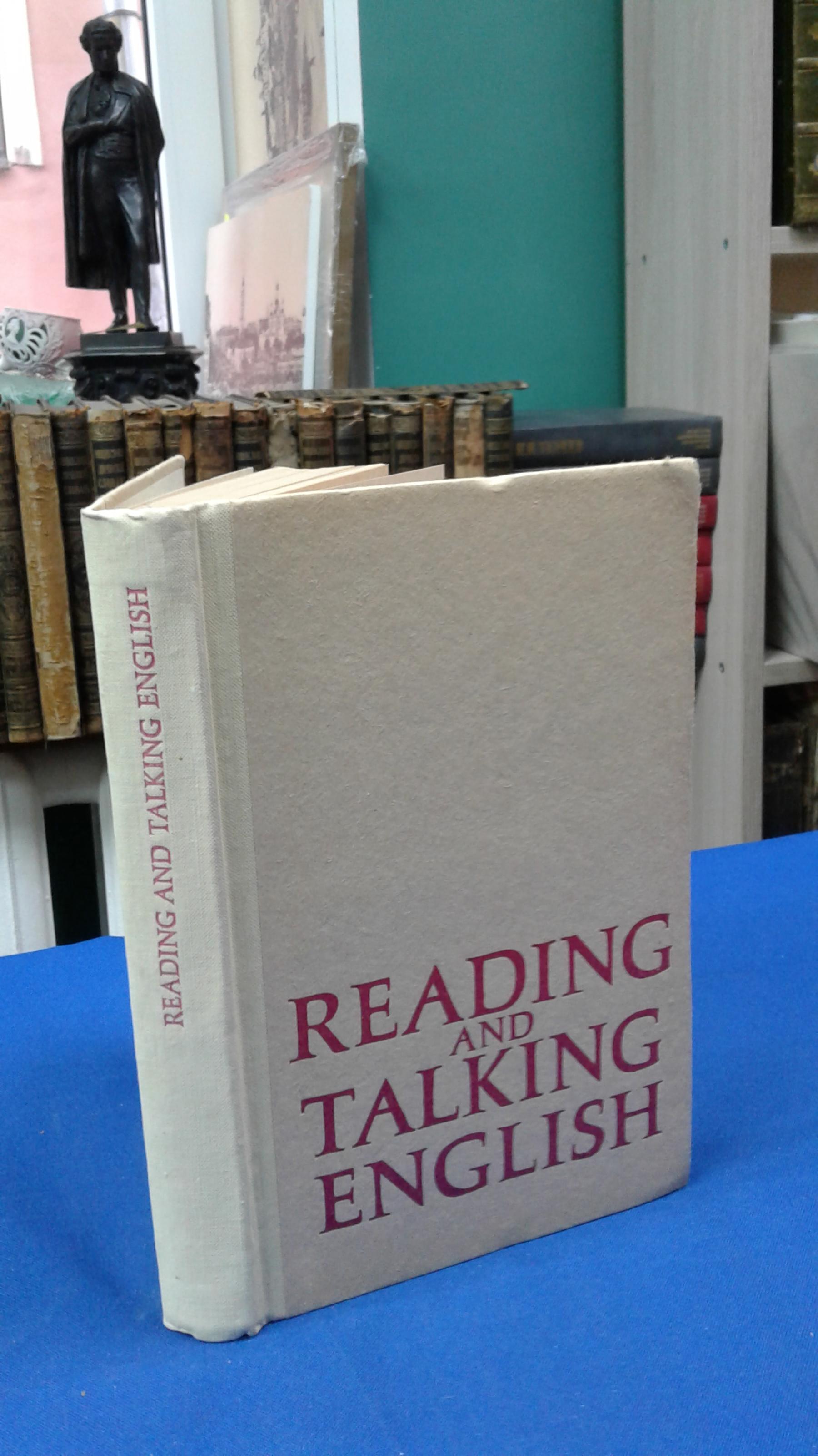 Головчинская Л.С., Reading and Talking English. Чтение и разговор по- английски.. Пособие по развитию навыков устной речи на английском языке.  Пособие для студентов старших курсов языковых вузов и факультетов  иностранных языков. На английском